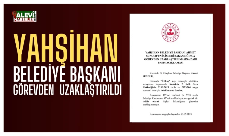 İçişleri Bakanlığı duyurdu: Yahşihan Belediye Başkanı görevden uzaklaştırıldı