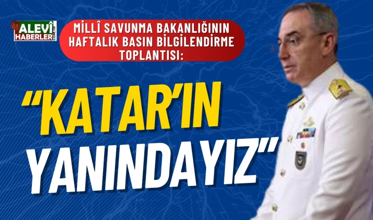 MSB: Egemenliğinin açıkça ihlali olan bu saldırı karşısında Katar’ın yanındayız