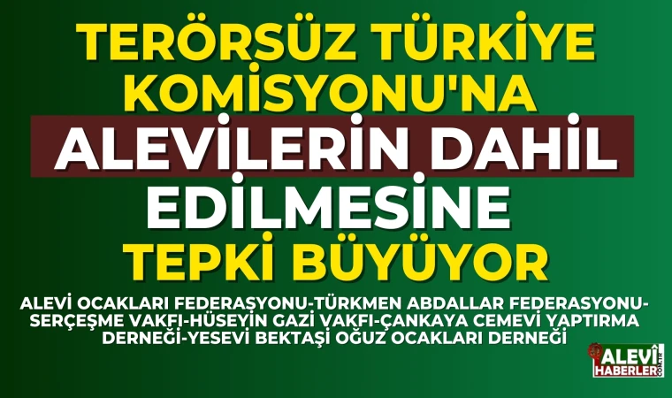Terörsüz Türkiye Komisyonu'na Alevilerin dahil edilmesine tepki büyüyor