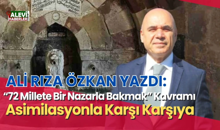 Ali Rıza Özkan yazdı: 72 millete bir nazarla bakmak