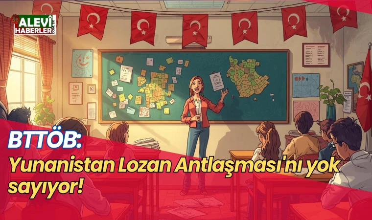 BTTÖB: Yunanistan Lozan Antlaşması'nı yok sayıyor!