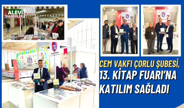 Cem Vakfı Çorlu Şubesi, 13. Kitap Fuarı’na katılım sağladı, Alevi-Bektaşi kültürü tanıtıldı