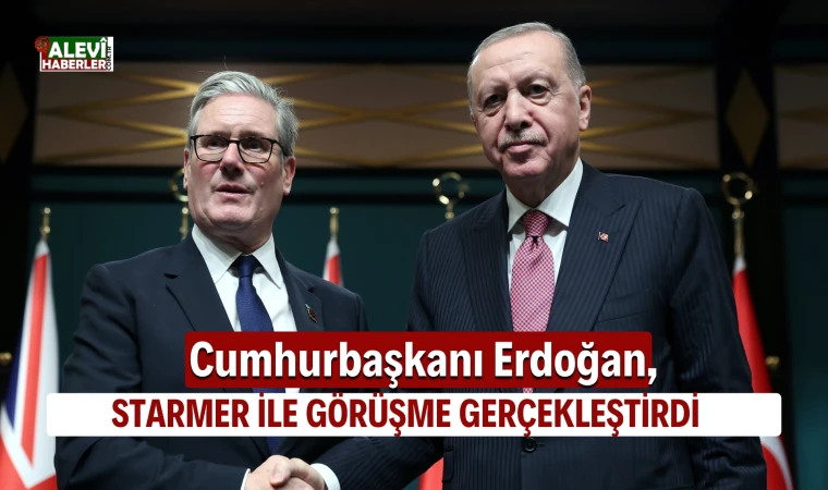 Cumhurbaşkanı Erdoğan, Birleşik Krallık Başbakanı Starmer ile görüşme gerçekleştirdi