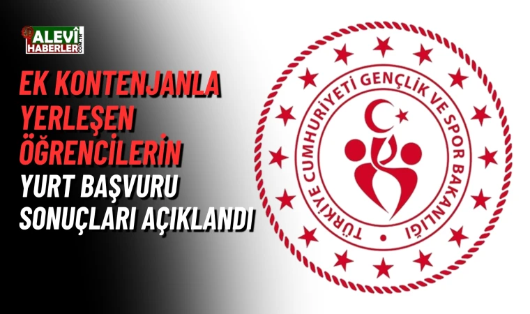 Ek kontenjanla yerleşen öğrencilerin yurt başvuru sonuçları açıklandı
