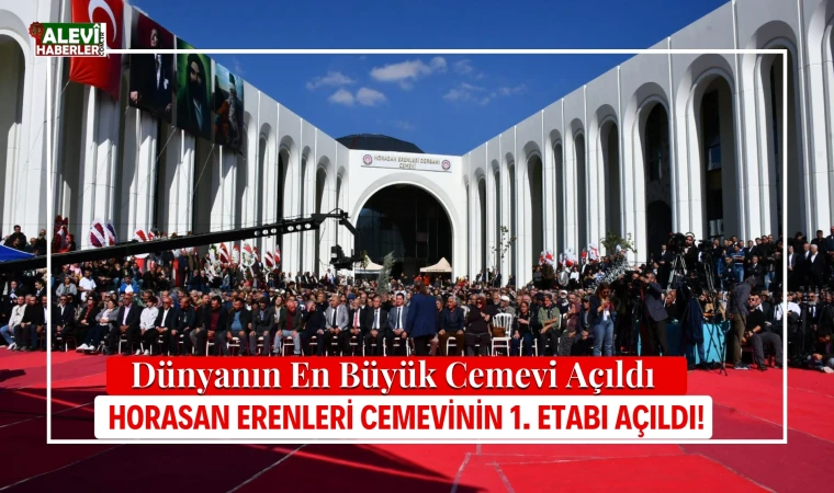 Horasan Erenleri Dergah ve Cemevi’nin birinci etabı açıldı