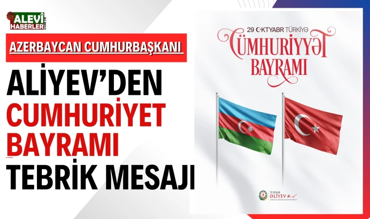 İlham Aliyev'den Cumhuriyet Bayramı tebrik mesajı