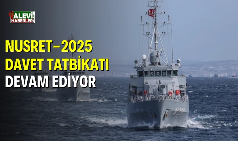 Nusret-2025 Davet Tatbikatı Çanakkale ve Saros Körfezi'nde devam ediyor