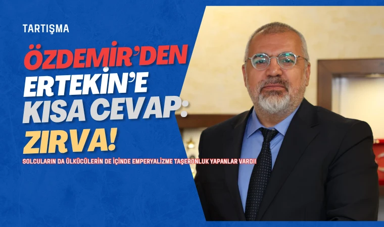 Özdemir’den Ertekin’e: Zırvalık!