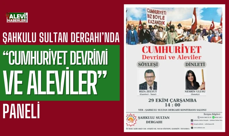 Şahkulu Sultan Dergahı’nda “Cumhuriyet Devrimi ve Aleviler” Paneli