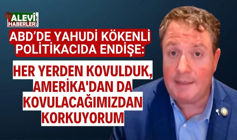 ABD'li Yahudi politikacı Randy Fine: Her yerden kovulduk, Amerika'dan da kovulacağımızdan korkuyorum