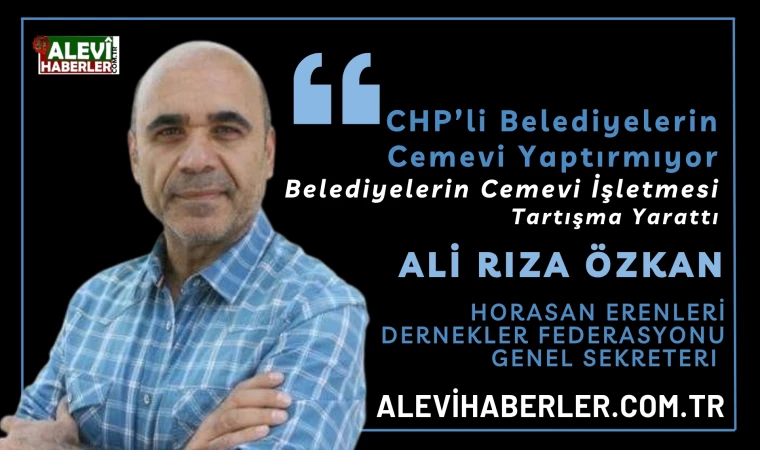 Belediyelerin Cemevi işletmesi tartışma yarattı: Ali Rıza Özkan’dan sert eleştiriler