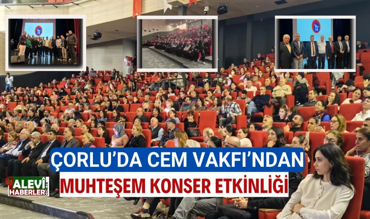 Çorlu’da Cem Vakfı’ndan muhteşem konser etkinliği