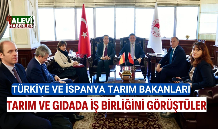 Türkiye ve İspanya Tarım Bakanları arasında verimli görüşme