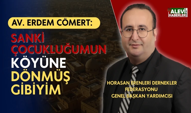 Av. Erdem Cömert yazdı: Erdebil Dergâhı’ndan Horasan’a uzanan yolun eşiğinde