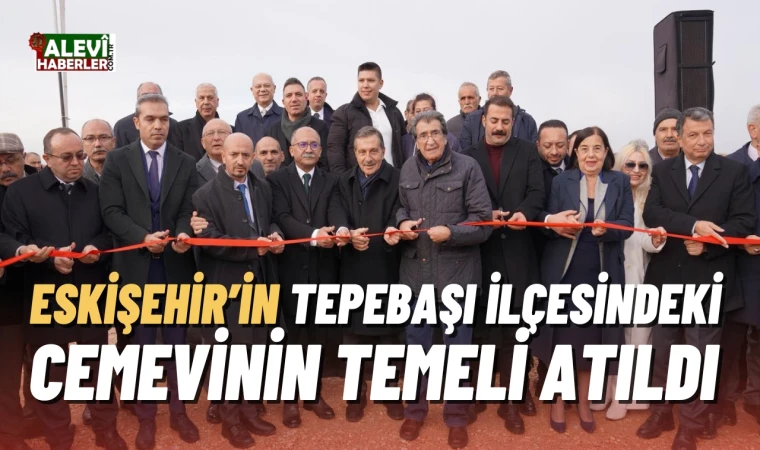 Eskişehir'in Tepebaşı ilçesindeki cemevinin temeli atıldı