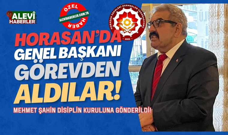 Horasan Erenleri’nde Mehmet Şahin görevden alındı