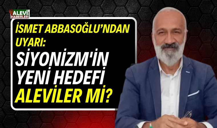 İsmet Abbasoğlu yazdı: Yahudi Aleviler