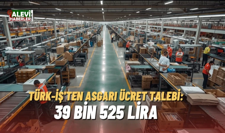 Türk-İş'ten asgari ücret talebi: 39 bin 525 Lira