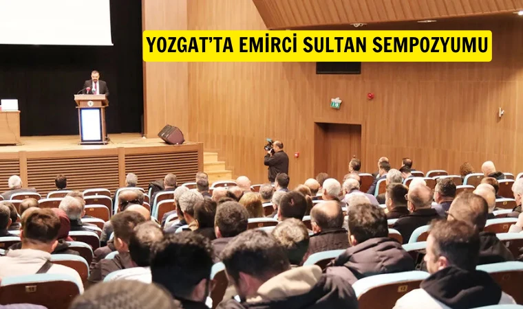 Yozgat’ta Emirci Sultan Sempozyumu düzenlendi
