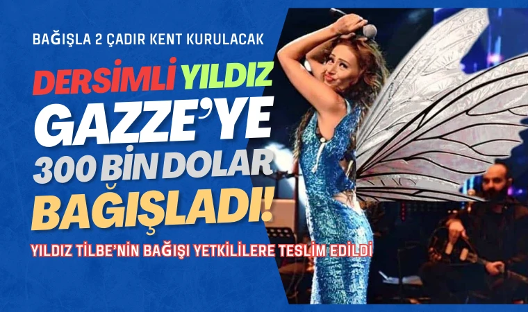 Yıldız Tilbe Gazze’de iki çadır kent için 13 milyon TL bağışladı