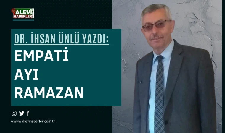 Dr. İhsan Ünlü yazdı: Empati ayı Ramazan