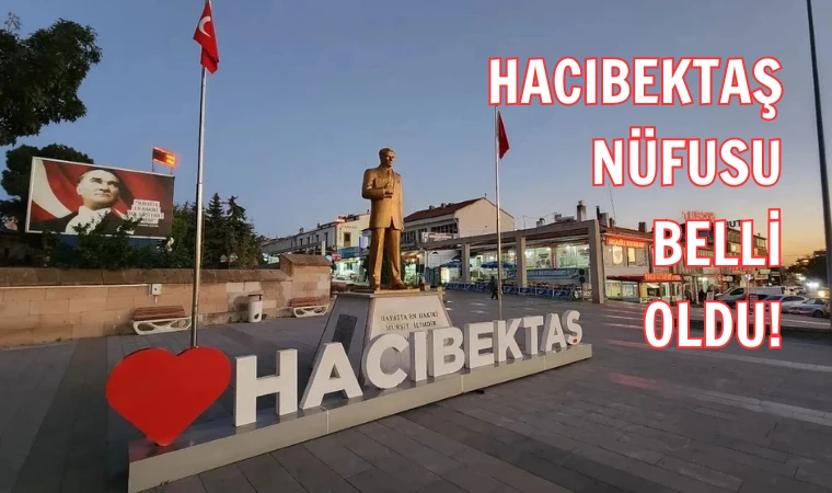 Hacıbektaş ilçesinin 2025 nüfusu açıklandı