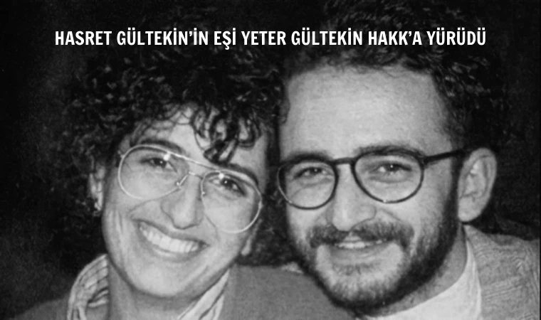 Hasret Gültekin’in eşi Yeter Gültekin Hakk’a yürüdü