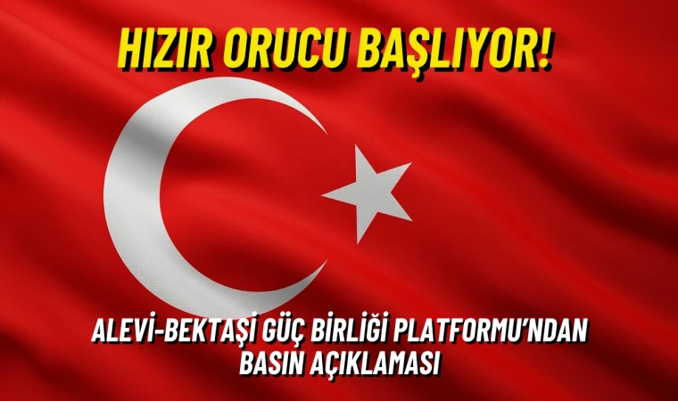 Hızır Orucu başlıyor! Alevi-Bektaşi Güç Birliği Platformu'ndan basın açıklaması