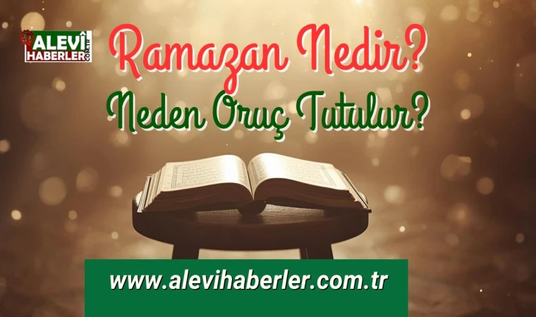 Ramazan nedir? Ramazan'da neden oruç tutulur?