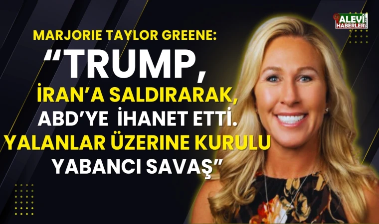 Taylor Greene, Trump'ı İran saldırıları nedeniyle yerden yere vurdu: Önce Amerika vaadi ihanete uğradı!