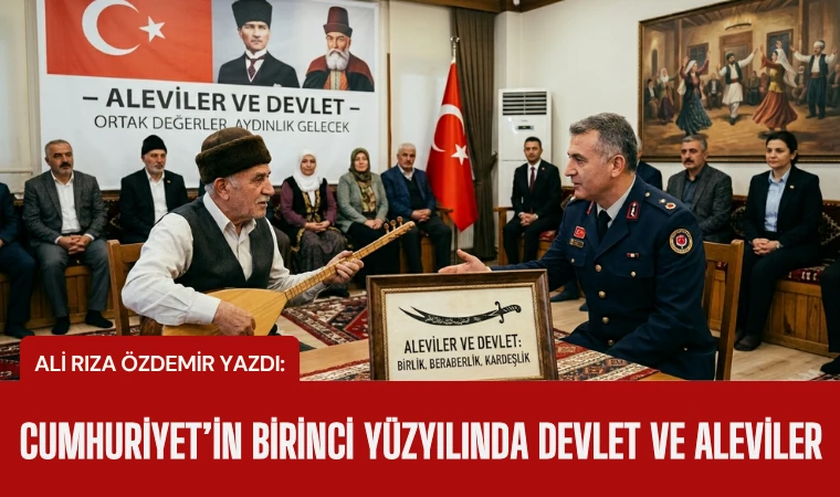 Ali Rıza Özdemir yazdı: Cumhuriyet'in Birinci Yüzyılında Devlet ve Aleviler