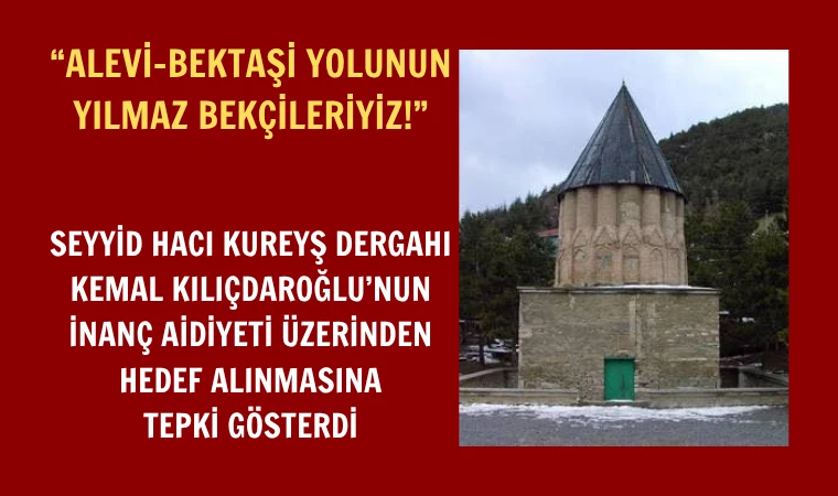 Seyyid Hacı Kureyş Dergahı’ndan sağduyu çağrısı