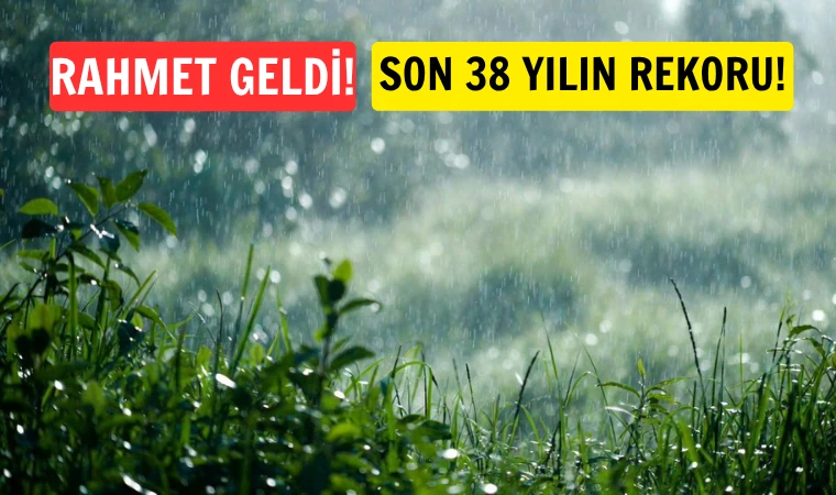 Türkiye’de son 38 yılın yağış rekoru