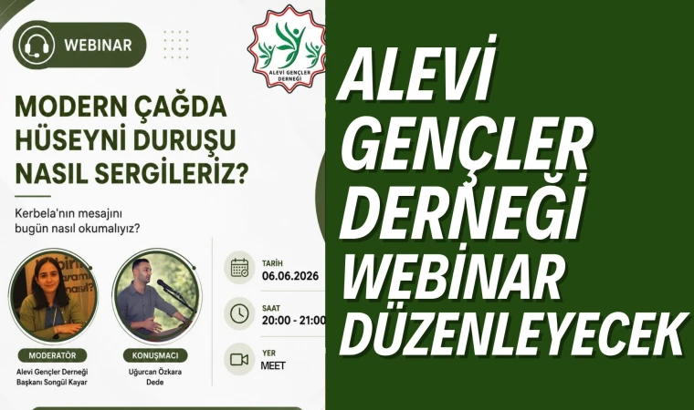 Alevi Gençler Derneği "Modern Çağda Hüseyni Duruşu Nasıl Sergileriz" başlıklı webinar düzenleyecek