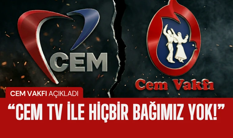 Cem Vakfı: Cem TV ile herhangi bir bağımız yok!