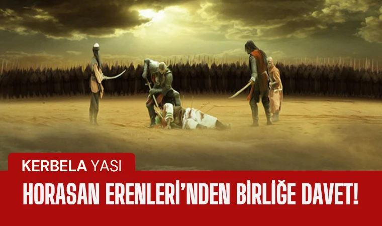 Horasan Erenleri'nden birliğe davet!