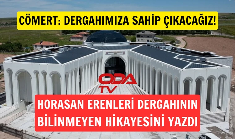 OdaTV, Horasan Erenleri Dergahının bilinmeyen hikayesini yazdı