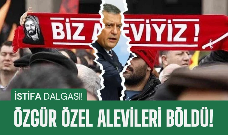 Özgür Özel Alevileri böldü, istifalar peşpeşe geldi!