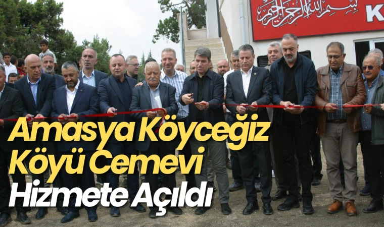 Amasya Köyceğiz Köyü Cemevi hizmete açıldı