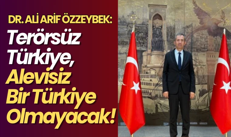 Terörsüz Türkiye, Alevisiz bir Türkiye olmayacak!