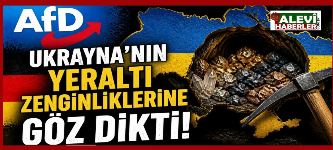 AfD, Ukrayna’nın yeraltı zenginliklerine göz dikti