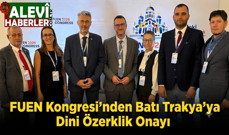 FUEN Kongresi’nden Batı Trakya’ya dini özerklik onayı