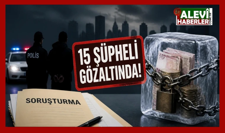 Katılımevim soruşturmasında 15 şüpheli gözaltına alındı, mal varlıkları donduruldu