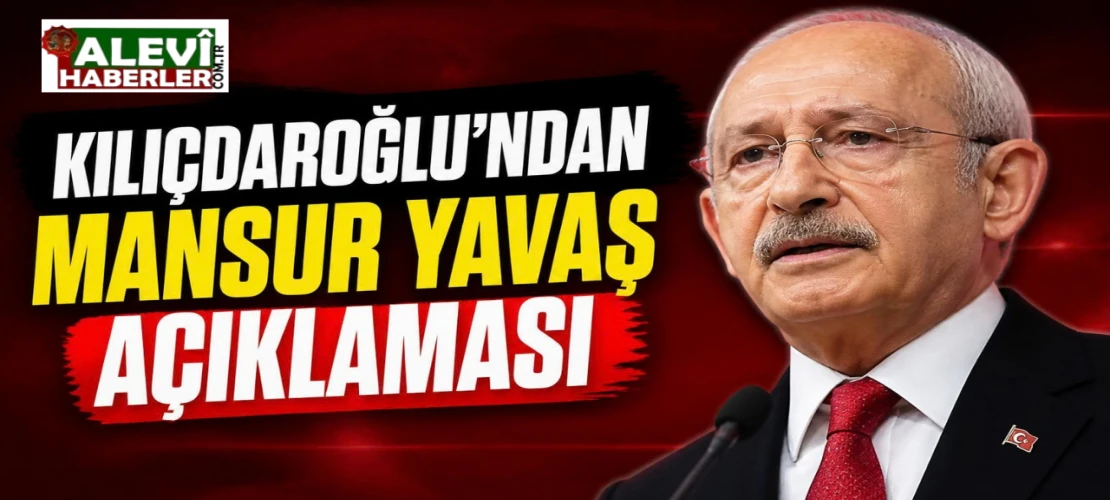 Kılıçdaroğlu'ndan Mansur Yavaş açıklaması