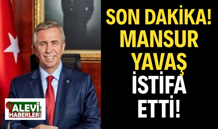 Mansur Yavaş, CHP'den istifa etti!