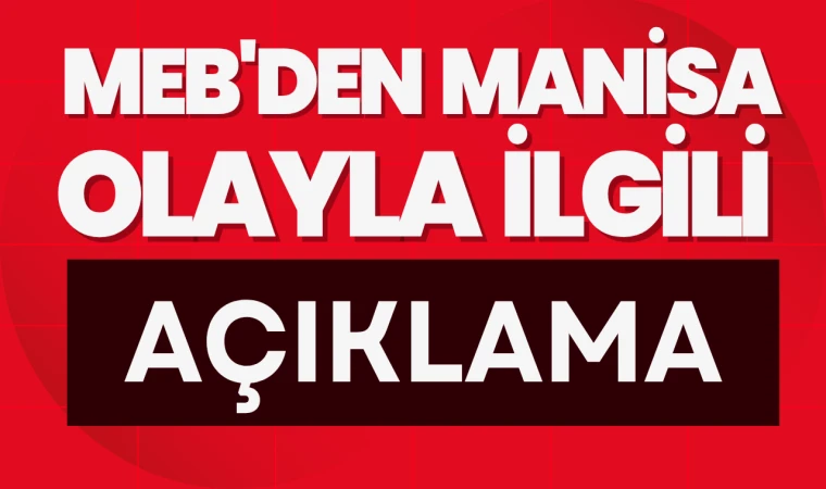 MEB'den Manisa Turgutlu'daki olayla ilgili açıklama