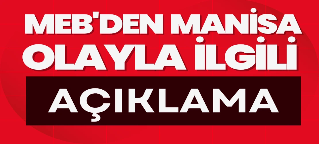 MEB'den Manisa Turgutlu'daki olayla ilgili açıklama