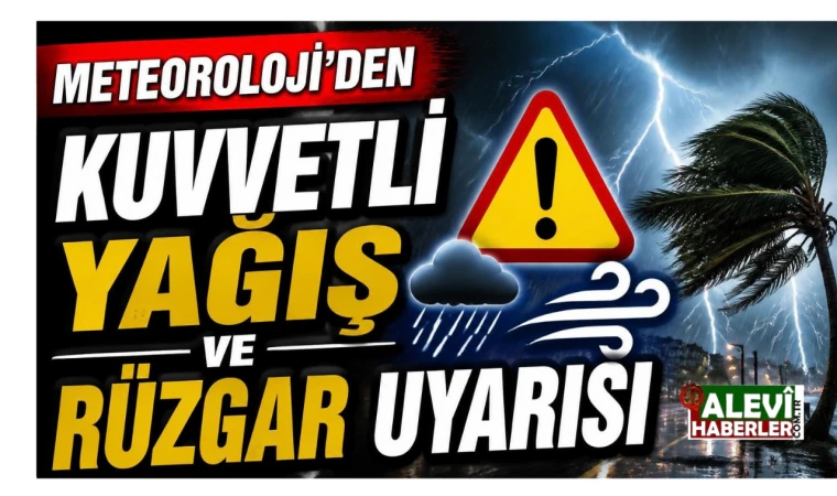 Meteoroloji'den kuvvetli yağış ve rüzgar uyarısı