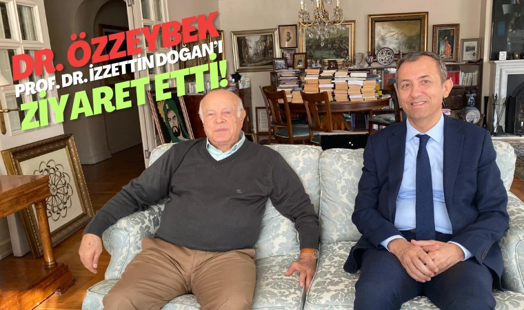 Özzeybek’ten CEM Vakfı Onursal Başkanı Prof. Dr. İzzettin Doğan’a ziyaret