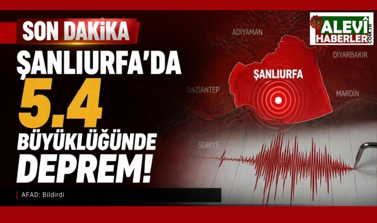 Şanlıurfa’da 5,4 büyüklüğünde deprem!